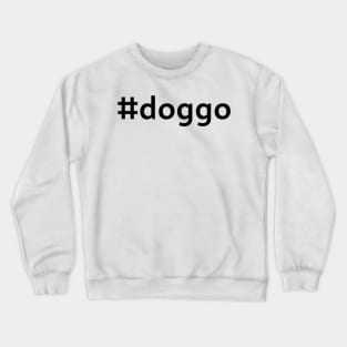 #doggo Crewneck Sweatshirt